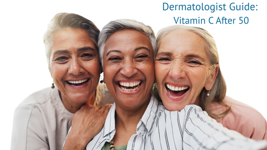 Vitamin C Skin Care for Mature Women: A Dermatologist’s Guide After 50